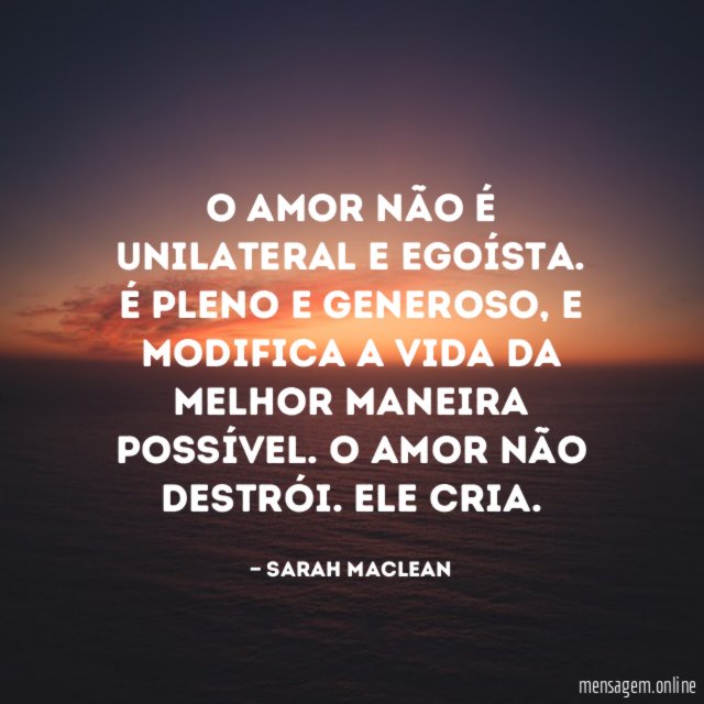 O amor não é unilateral e egoísta