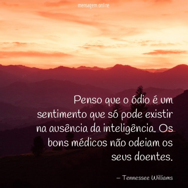 Penso que o ódio é um sentimento que