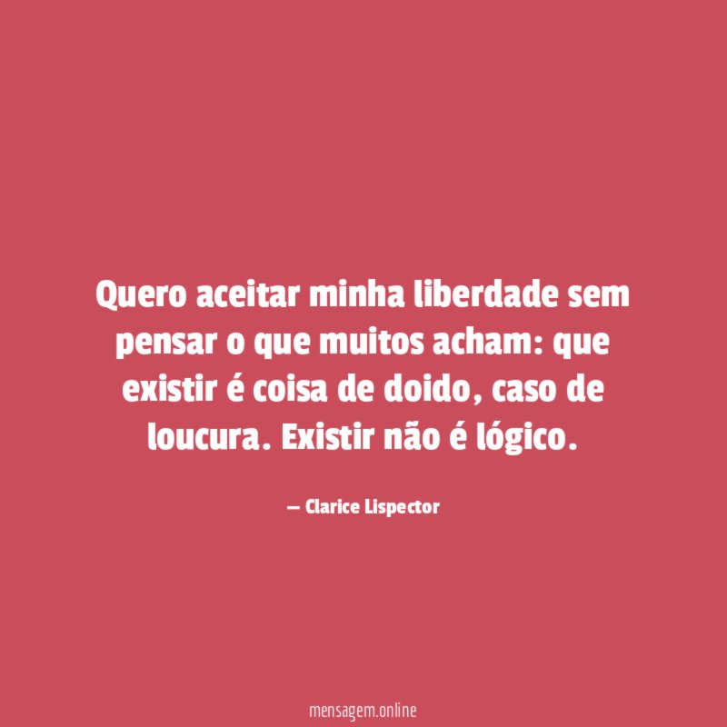 Quero aceitar minha liberdade sem pensar o que muitos acham
