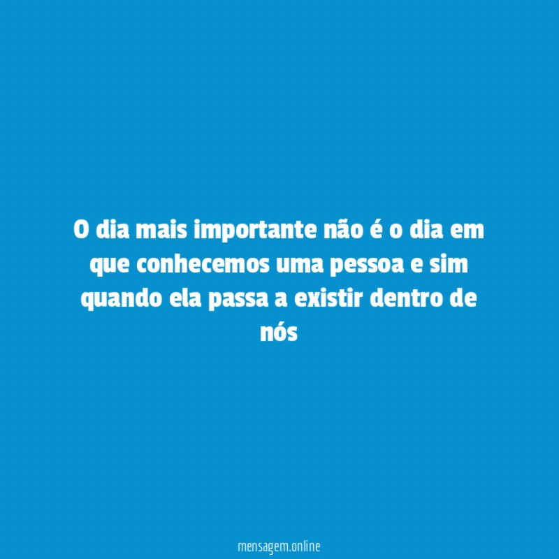 O dia mais importante não é o dia