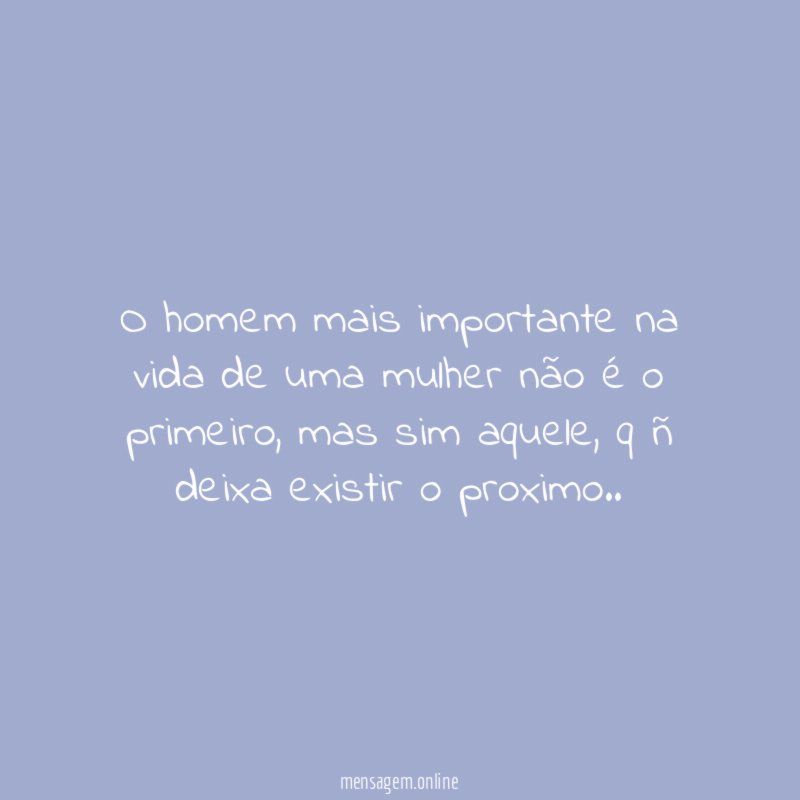 O homem mais importante na vida de uma