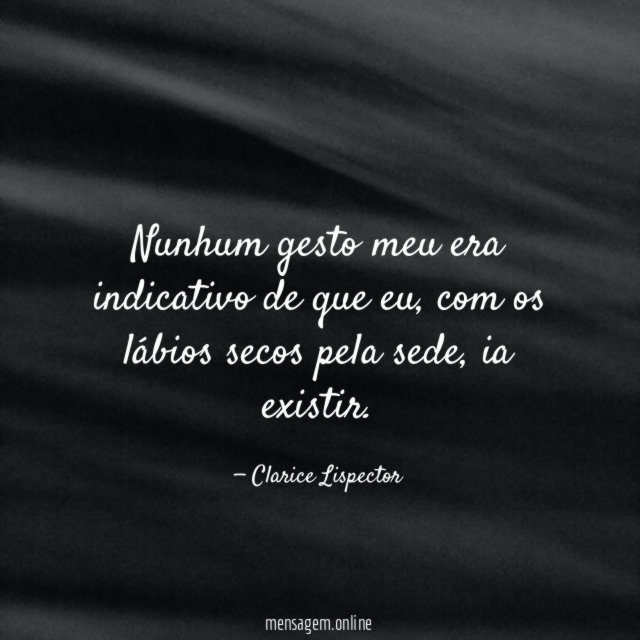 Nunhum gesto meu era indicativo de que eu