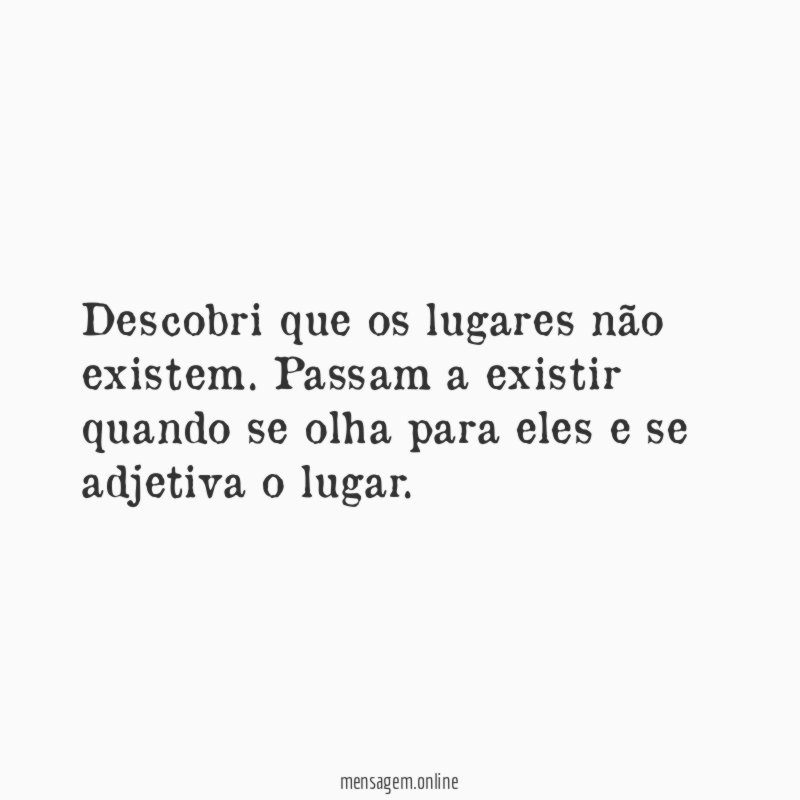 Descobri que os lugares não existem
