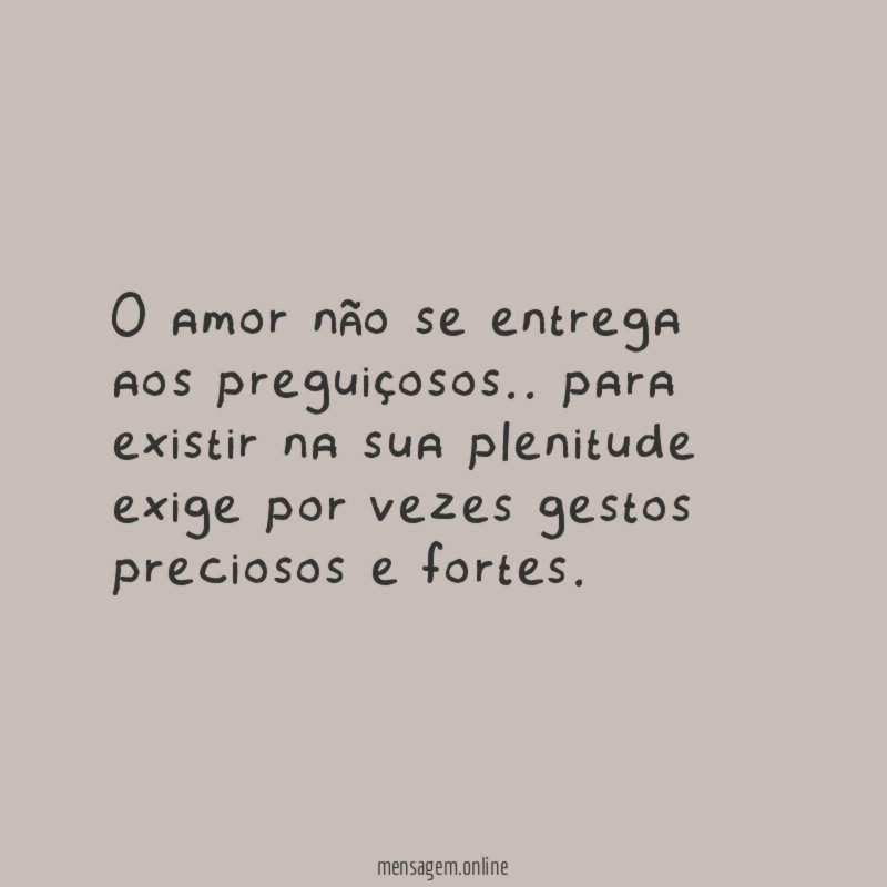 O amor não se entrega aos preguiçosos