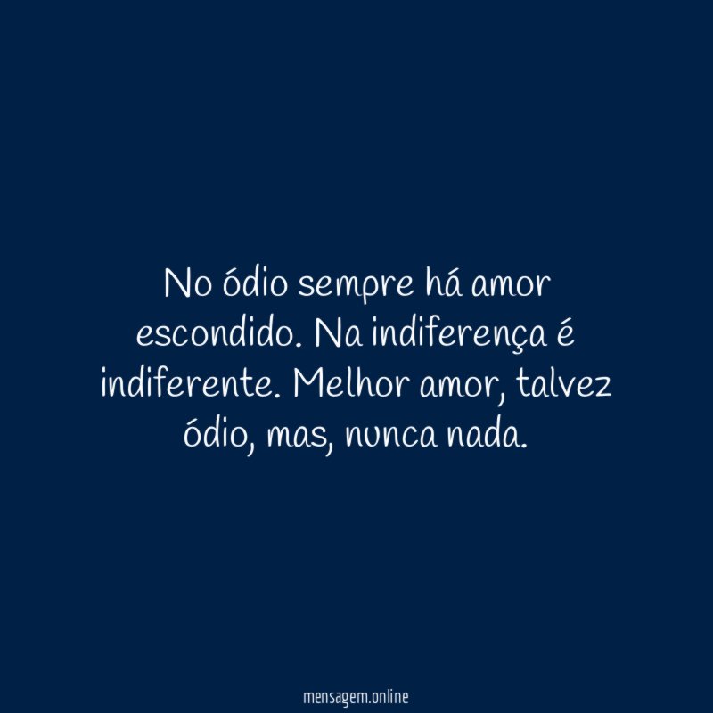No ódio sempre há amor escondido