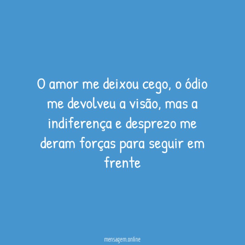 O amor me deixou cego