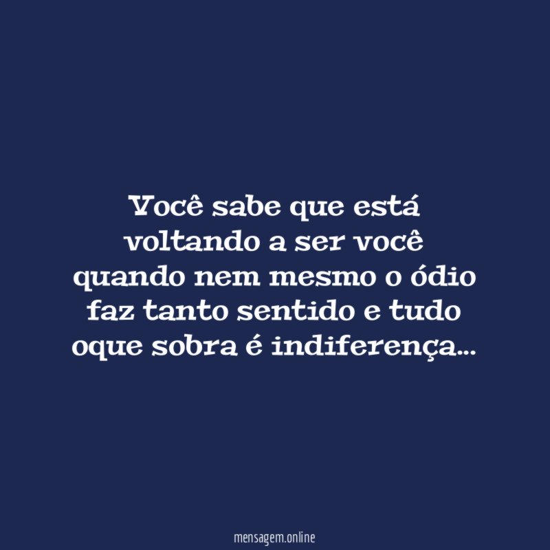 Você sabe que está voltando a ser você