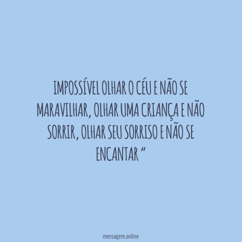 “ Impossível olhar o céu e não se maravilhar