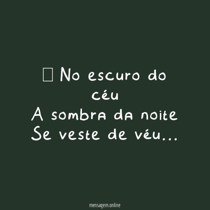 ” No escuro do céu A sombra da noite Se