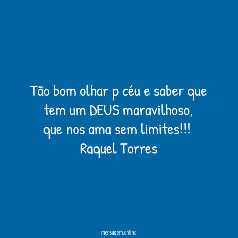 Tão bom olhar p céu e saber que tem um DEUS maravilhoso,
que nos ama sem limites!!!!