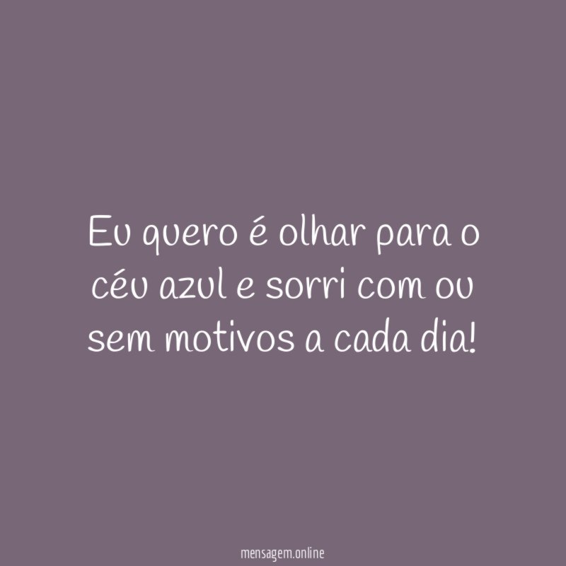 Eu quero é olhar para o céu azul