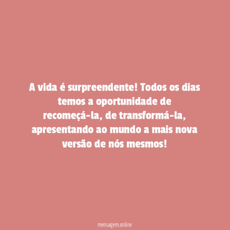 A vida é surpreendente