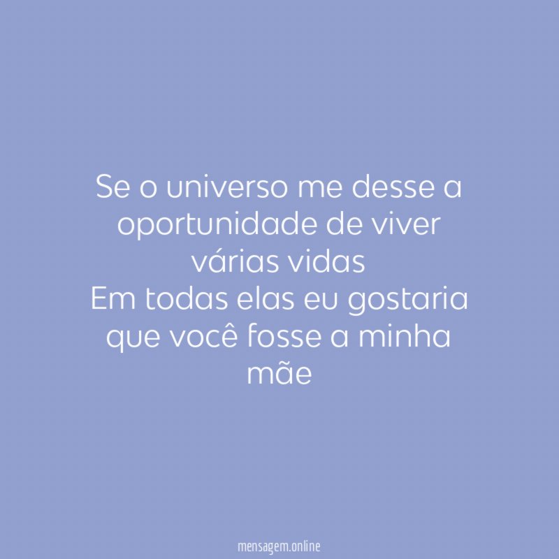 Se o universo me desse a oportunidade de