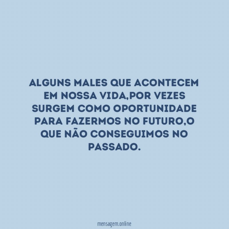 Alguns males que acontecem em nossa vida