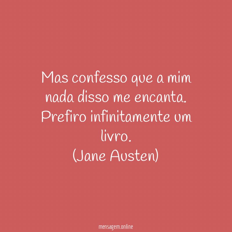 Mas confesso que a mim nada disso me encanta