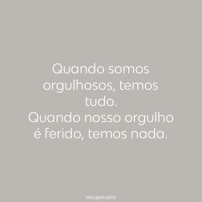 Quando somos orgulhosos