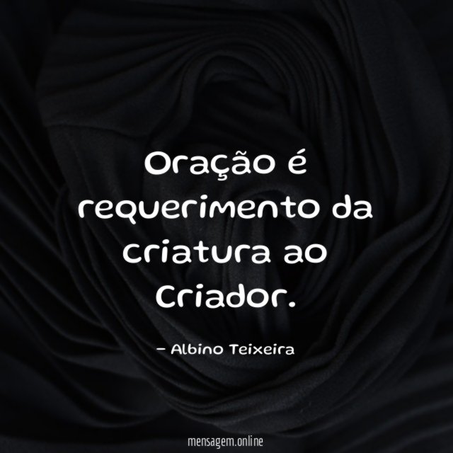 Oração é requerimento da criatura ao Criador