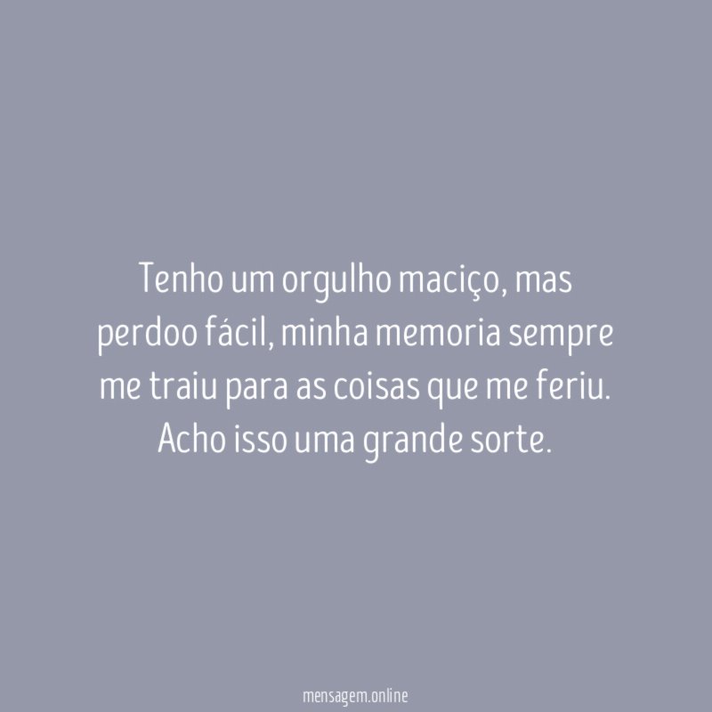 Tenho um orgulho maciço