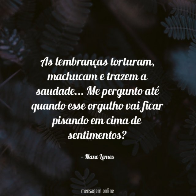 As lembranças torturam