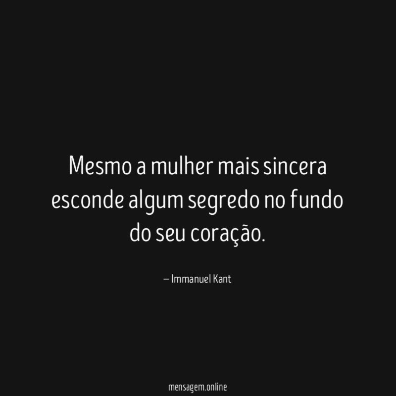 Mesmo a mulher mais sincera esconde algum segredo