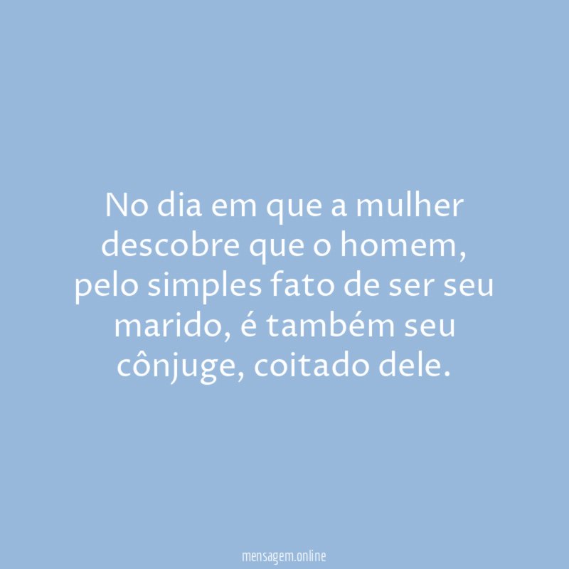 No dia em que a mulher descobre que o homem