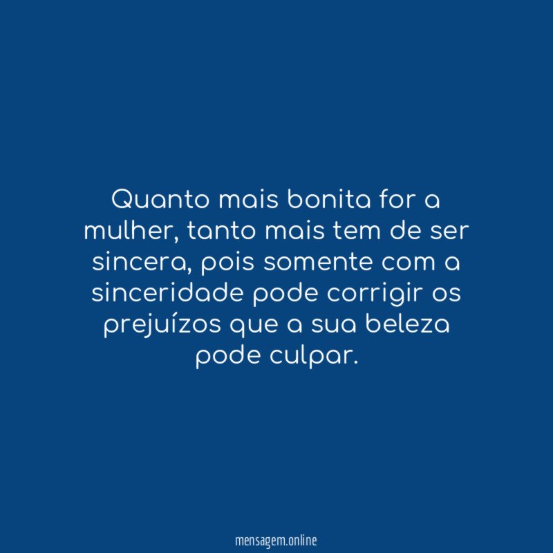 Quanto mais bonita for a mulher
