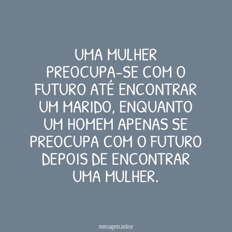 Uma mulher preocupa-se com o futuro até encontrar um marido