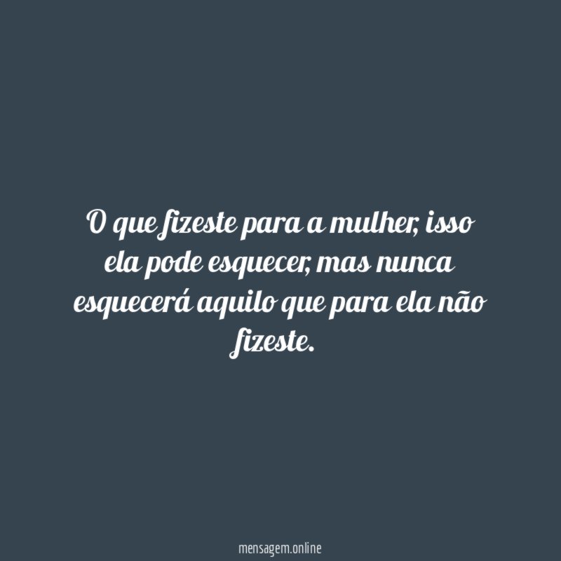 O que fizeste para a mulher