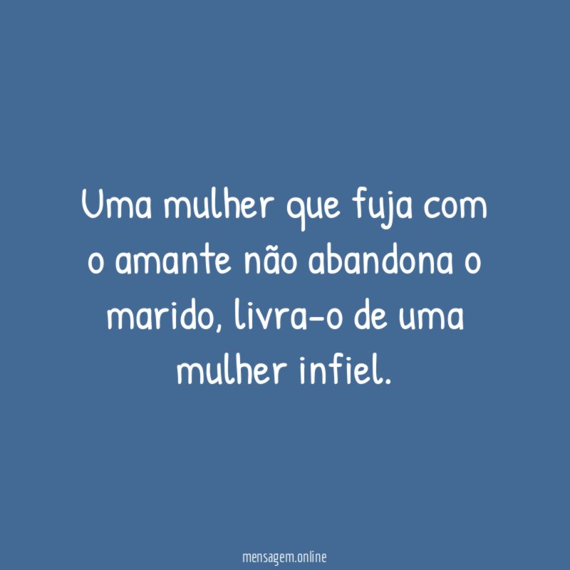 Uma mulher que fuja com o amante não abandona o marido