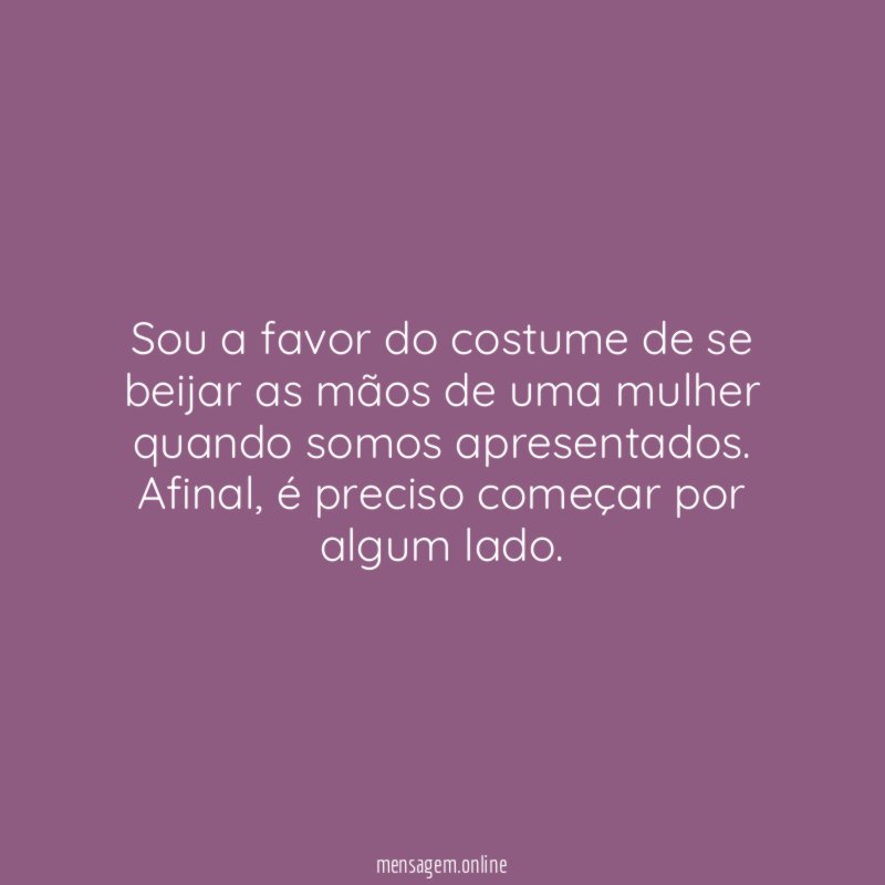 Sou a favor do costume de se beijar