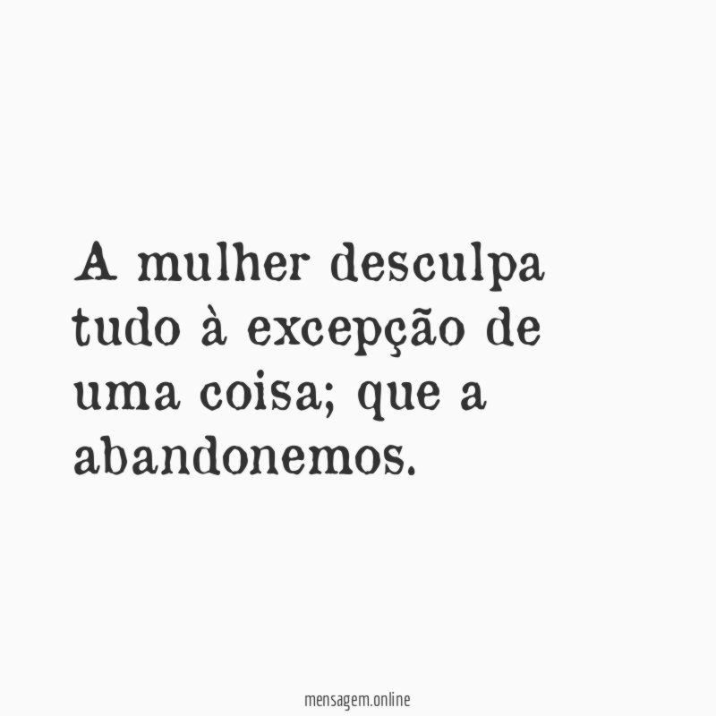 A mulher desculpa tudo à excepção de uma coisa