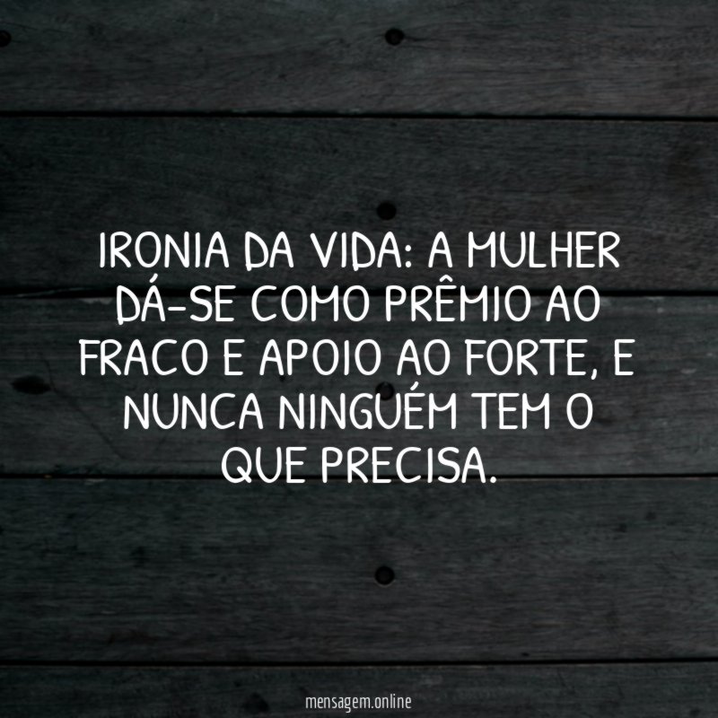 Ironia da vida