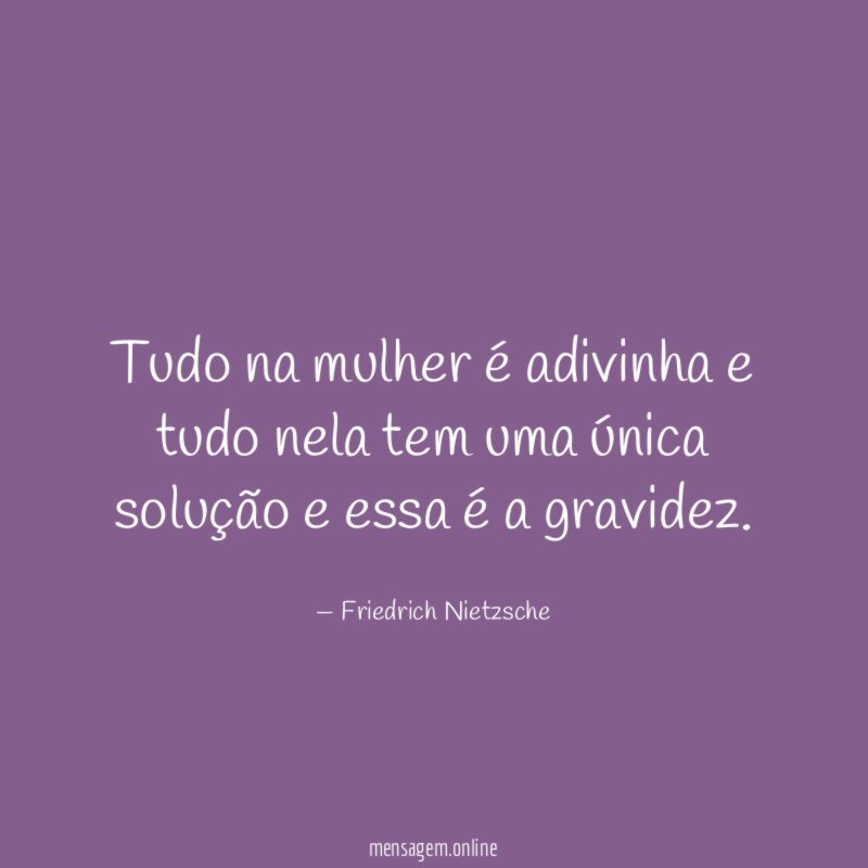 Tudo na mulher é adivinha e tudo nela
