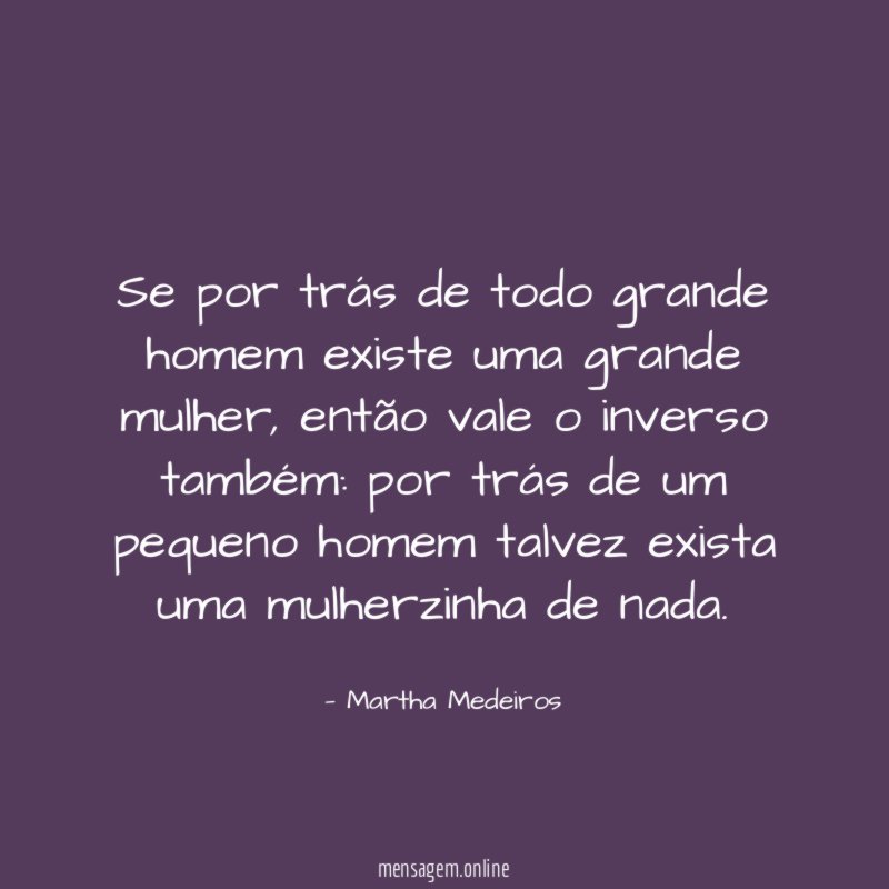Se por trás de todo grande homem existe uma grande mulher