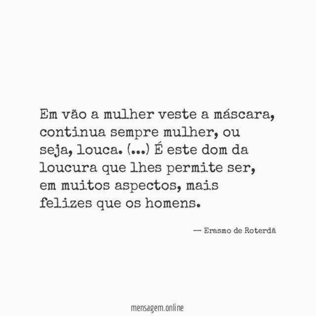 Em vão a mulher veste a máscara