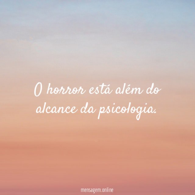 O horror está além do alcance da psicologia