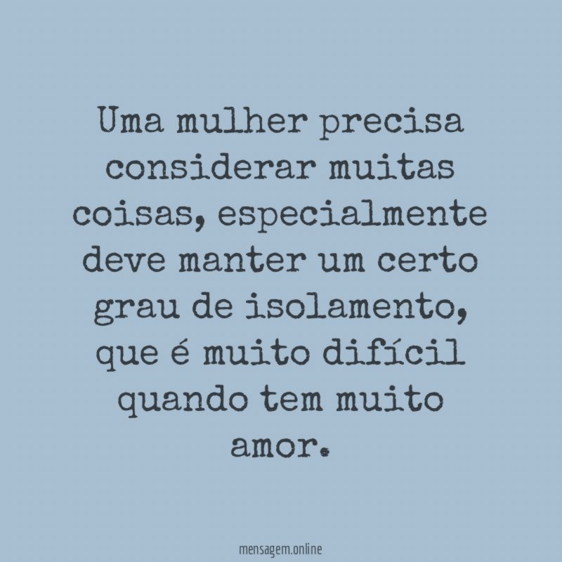 Uma mulher precisa considerar muitas coisas