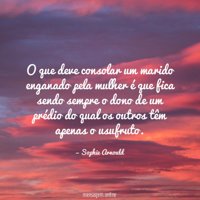 O que deve consolar um marido enganado pela