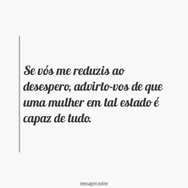 Se vós me reduzis ao desespero