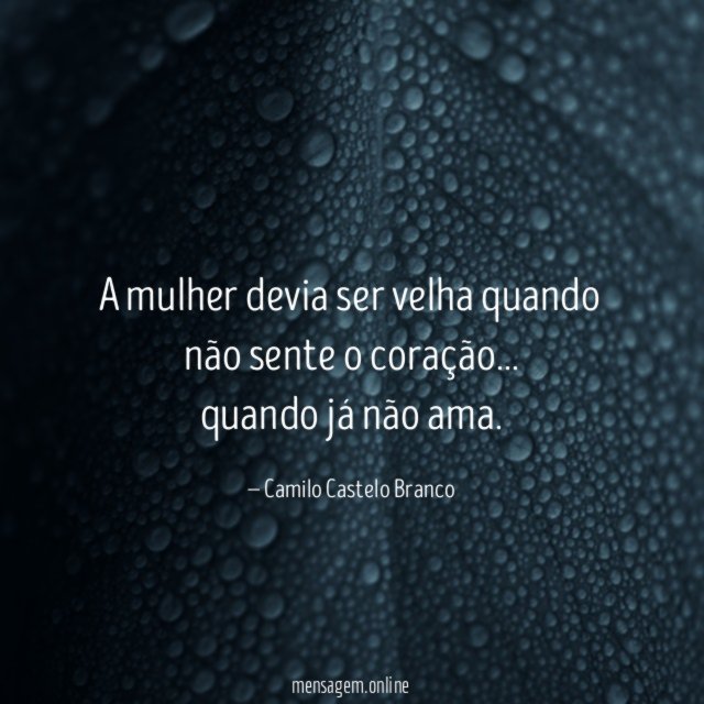 A mulher devia ser velha quando não sente o coração