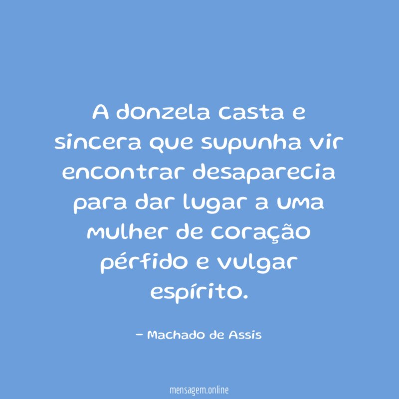 A donzela casta e sincera que supunha vir