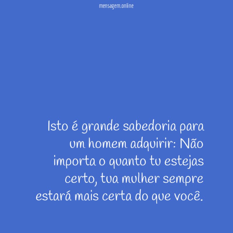Isto é grande sabedoria para um homem adquirir