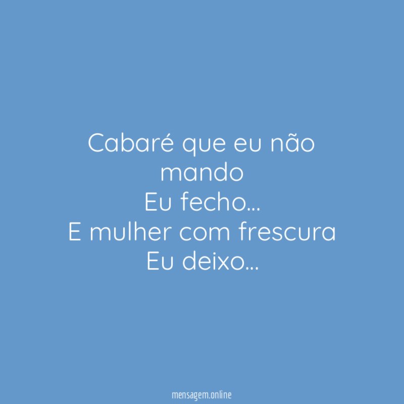 Cabaré que eu não mando Eu fecho