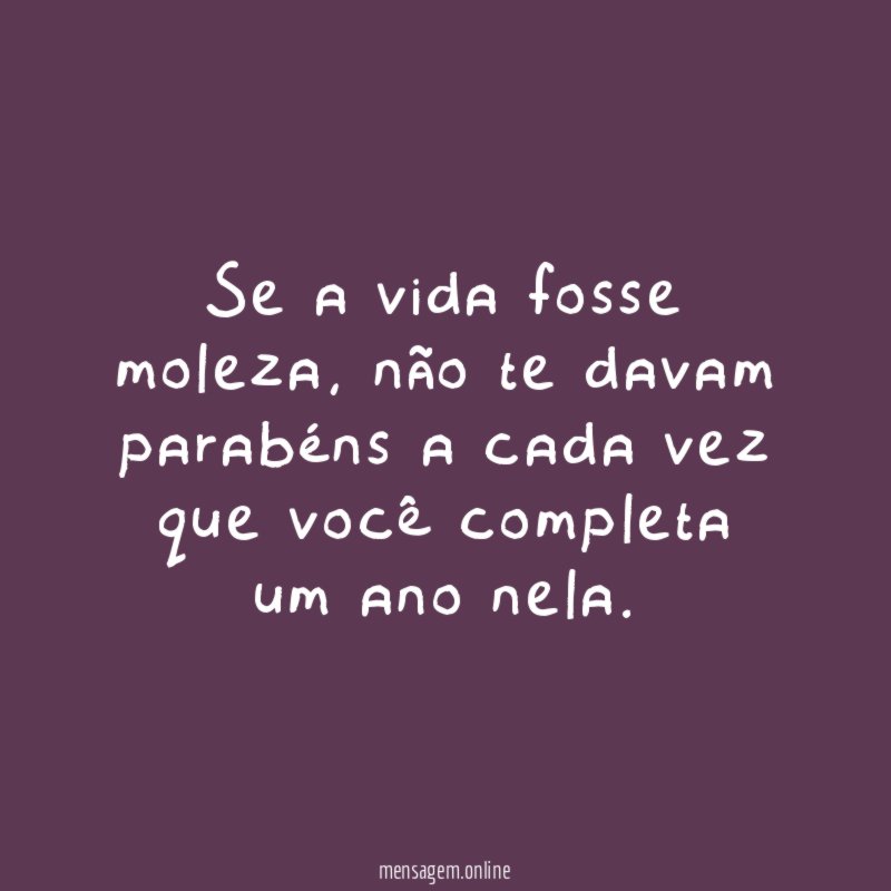 Se a vida fosse moleza