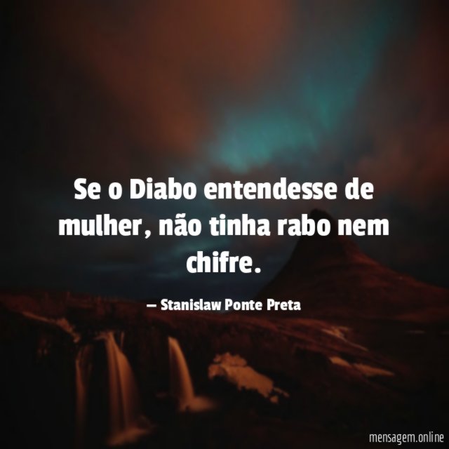 Se o Diabo entendesse de mulher