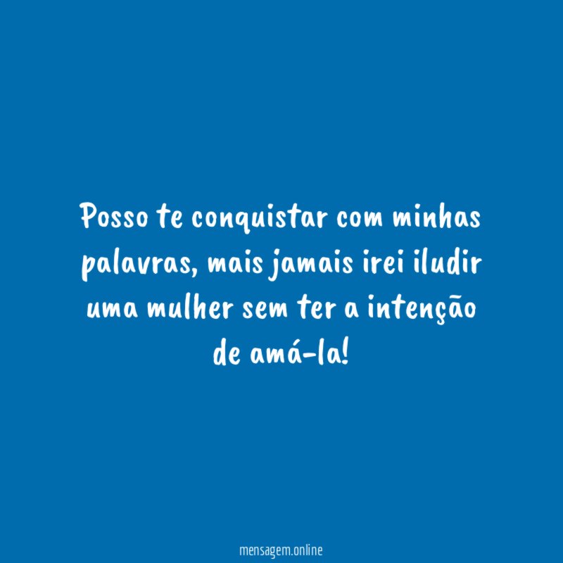 Posso te conquistar com minhas palavras