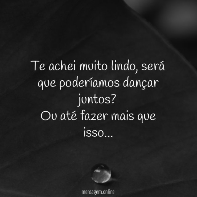 Te achei muito lindo