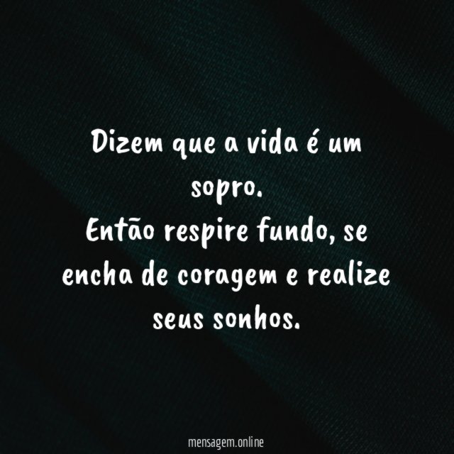 Dizem que a vida é um sopro
