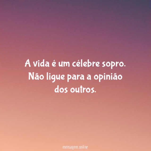 A vida é um célebre sopro