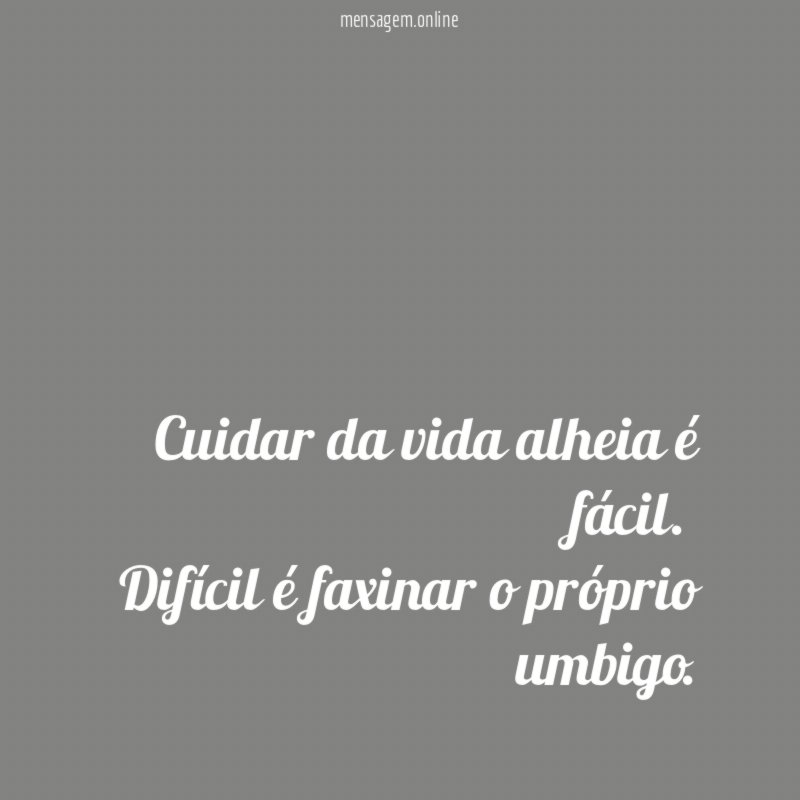 Cuidar da vida alheia é fácil